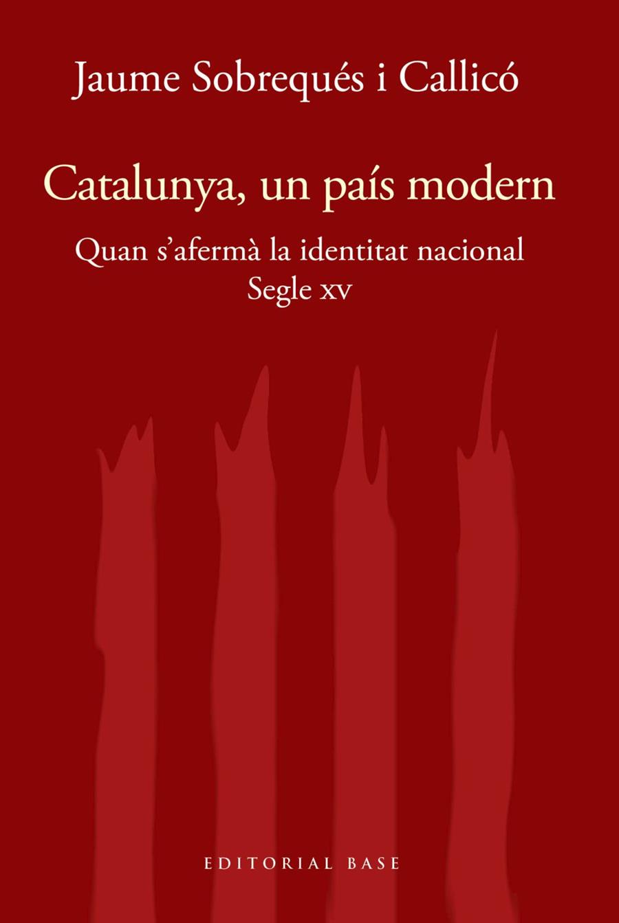 CATALUNYA, UN PAÍS MODERN. QUAN S'AFERMÀ LA IDENTITAT NACIONAL AL SEGLE XV | 9788417759414 | SOBREQUÉS I CALLICÓ, JAUME | Llibreria Online de Vilafranca del Penedès | Comprar llibres en català