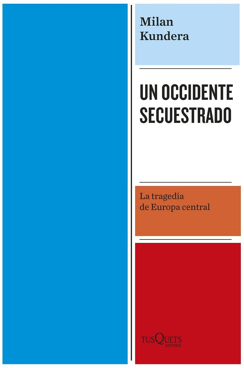 UN OCCIDENTE SECUESTRADO | 9788411072304 | KUNDERA, MILAN | Llibreria Online de Vilafranca del Penedès | Comprar llibres en català