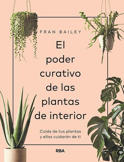 EL PODER CURATIVO PLANTAS INTERIOR | 9788411321983 | BAILEY, FRAN | Llibreria Online de Vilafranca del Penedès | Comprar llibres en català