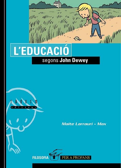 L'EDUCACIO SEGONS JOHN DEWEY | 9788481319910 | LARRAURI, MARTA | Llibreria Online de Vilafranca del Penedès | Comprar llibres en català