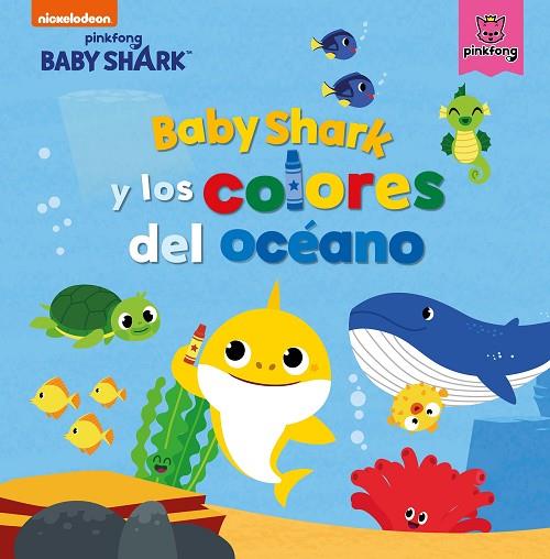 BABY SHARK Y LOS COLORES DEL OCÉANO (BABY SHARK) | 9788448856465 | NICKELODEON, | Llibreria Online de Vilafranca del Penedès | Comprar llibres en català