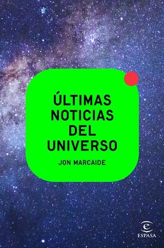 ÚLTIMAS NOTICIAS DEL UNIVERSO | 9788467062540 | MARCAIDE, JON | Llibreria Online de Vilafranca del Penedès | Comprar llibres en català