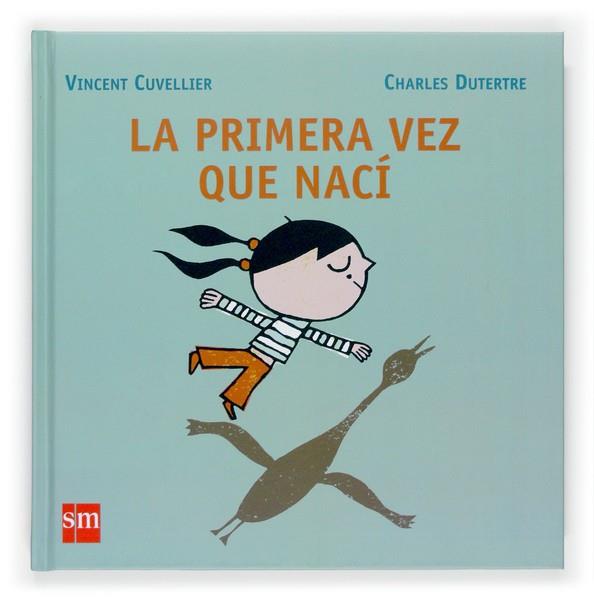 LA PRIMERA VEZ QUE NACI | 9788467516180 | CUVELLIER, VINCENT | Llibreria Online de Vilafranca del Penedès | Comprar llibres en català