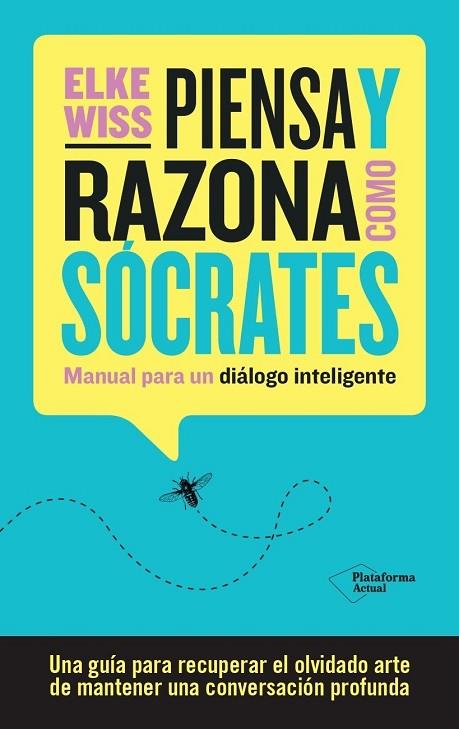 PIENSA Y RAZONA COMO SÓCRATES | 9788419271884 | WISS, ELKE | Llibreria Online de Vilafranca del Penedès | Comprar llibres en català