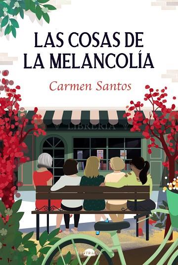 LAS COSAS DE LA MELANCOLÍA | 9788418945786 | SANTOS, CARMEN | Llibreria Online de Vilafranca del Penedès | Comprar llibres en català