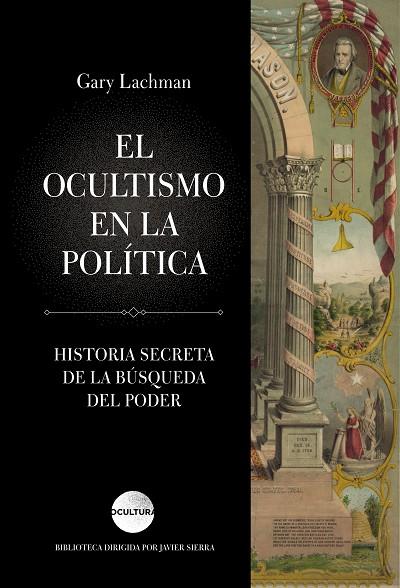 EL OCULTISMO EN LA POLÍTICA | 9788416694631 | LACHMAN, GARY | Llibreria Online de Vilafranca del Penedès | Comprar llibres en català