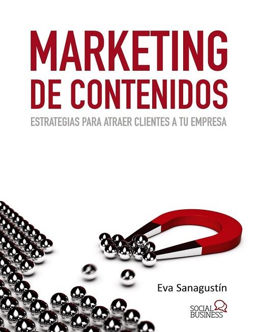 MARKETING DE CONTENIDOS | 9788441533509 | SANAGUSTÍN, EVA | Llibreria Online de Vilafranca del Penedès | Comprar llibres en català