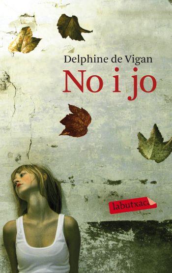 NO I JO | 9788499301211 | DE VIGAN, DELPHINE | Llibreria L'Odissea - Libreria Online de Vilafranca del Penedès - Comprar libros