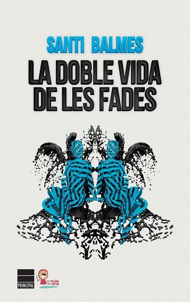 LA DOBLE VIDA DE LES FADES | 9788416223152 | BALMES, SANTI | Llibreria Online de Vilafranca del Penedès | Comprar llibres en català