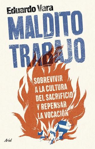 MALDITO TRABAJO | 9788434437500 | VARA, EDUARDO | Llibreria Online de Vilafranca del Penedès | Comprar llibres en català