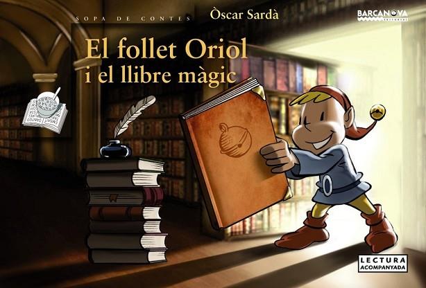 EL FOLLET ORIOL I EL LLIBRE MÀGIC | 9788448930660 | SARDÀ, ÒSCAR | Llibreria Online de Vilafranca del Penedès | Comprar llibres en català