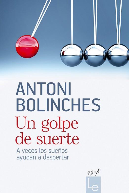 UN GOLPE DE SUERTE | 9788415088783 | BOLINCHES, ANTONI | Llibreria Online de Vilafranca del Penedès | Comprar llibres en català