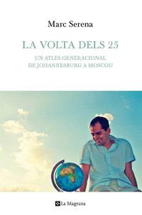 LA VOLTA DELS 25 UN ATLES GENERACIONAL | 9788482649528 | SERENA, MARC | Llibreria L'Odissea - Libreria Online de Vilafranca del Penedès - Comprar libros