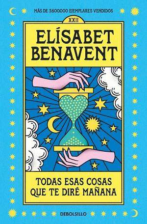 TODAS ESAS COSAS QUE TE DIRÉ MAÑANA | 9788466370554 | BENAVENT, ELÍSABET | Llibreria Online de Vilafranca del Penedès | Comprar llibres en català