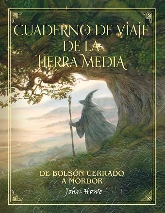 CUADERNO DE VIAJE DE LA TIERRA MEDIA | 9788445005576 | HOWE, JOHN | Llibreria Online de Vilafranca del Penedès | Comprar llibres en català