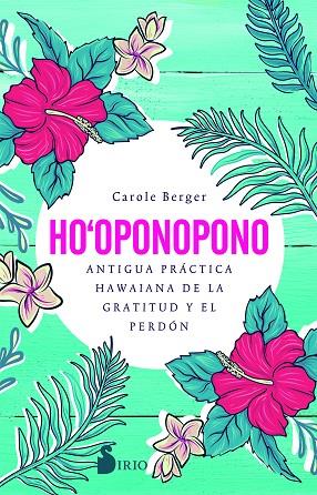 HO-OPONOPONO | 9788418000812 | BERGER, CAROLE | Llibreria Online de Vilafranca del Penedès | Comprar llibres en català