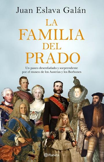 LA FAMILIA DEL PRADO | 9788408194422 | ESLAVA GALÁN, JUAN | Llibreria Online de Vilafranca del Penedès | Comprar llibres en català