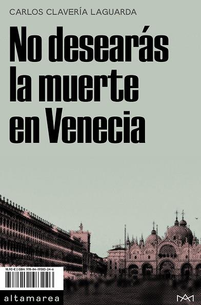 NO DESEARÁS LA MUERTE EN VENECIA | 9788419583246 | CLAVERÍA LAGUARDA, CARLOS | Llibreria Online de Vilafranca del Penedès | Comprar llibres en català