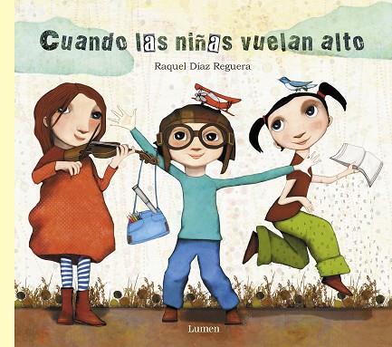CUANDO LAS NIÑAS VUELAN ALTO | 9788448849023 | DÍAZ REGUERA, RAQUEL | Llibreria Online de Vilafranca del Penedès | Comprar llibres en català
