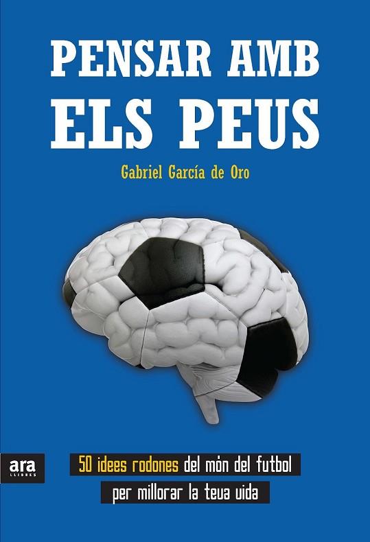 PENSAR AMB ELS PEUS | 9788415642596 | GARCÍA DE ORO, GABRIEL | Llibreria Online de Vilafranca del Penedès | Comprar llibres en català