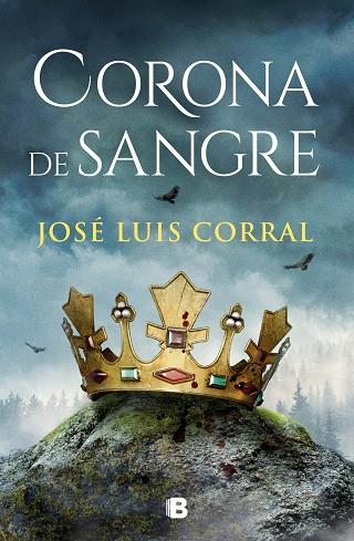 CORONA DE SANGRE | 9788466672740 | CORRAL, JOSÉ LUIS | Llibreria Online de Vilafranca del Penedès | Comprar llibres en català