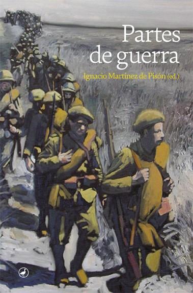 PARTES DE GUERRA | 9788418800092 | MARTÍNEZ DE PISÓN (ED.), IGNACIO | Llibreria Online de Vilafranca del Penedès | Comprar llibres en català