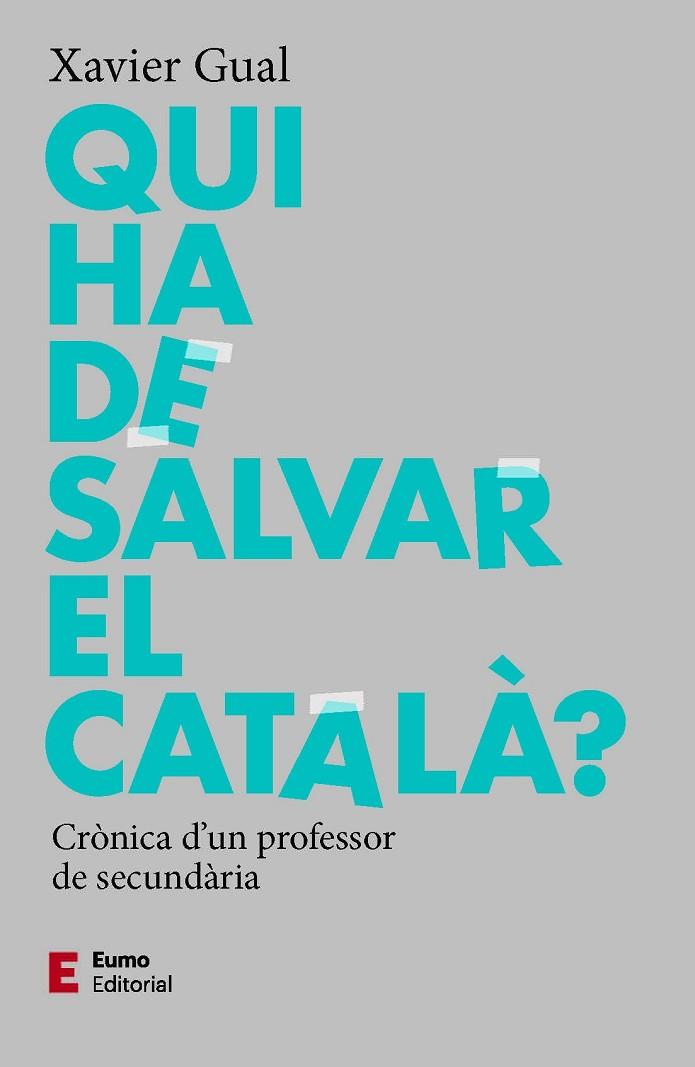 QUI HA DE SALVAR EL CATALÀ? | 9788497667784 | GUAL, XAVIER | Llibreria Online de Vilafranca del Penedès | Comprar llibres en català