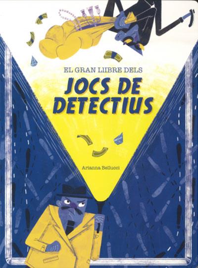 EL GRAN LLIBRE DELS JOCS DE DETECTIUS | 9788468272535 | BELLUCCI, ARIANNA | Llibreria Online de Vilafranca del Penedès | Comprar llibres en català