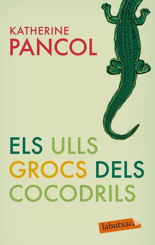 ELS ULLS GROCS DELS COCODRILS | 9788499301877 | PANCOL, KATHERINE | Llibreria Online de Vilafranca del Penedès | Comprar llibres en català