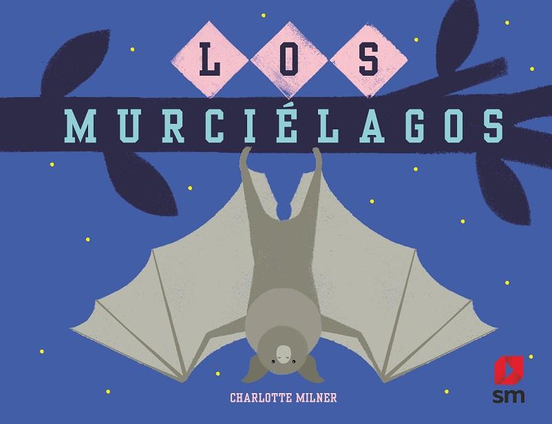 LOS MURCIELAGOS | 9788413921068 | MILNER, CHARLOTTE | Llibreria Online de Vilafranca del Penedès | Comprar llibres en català
