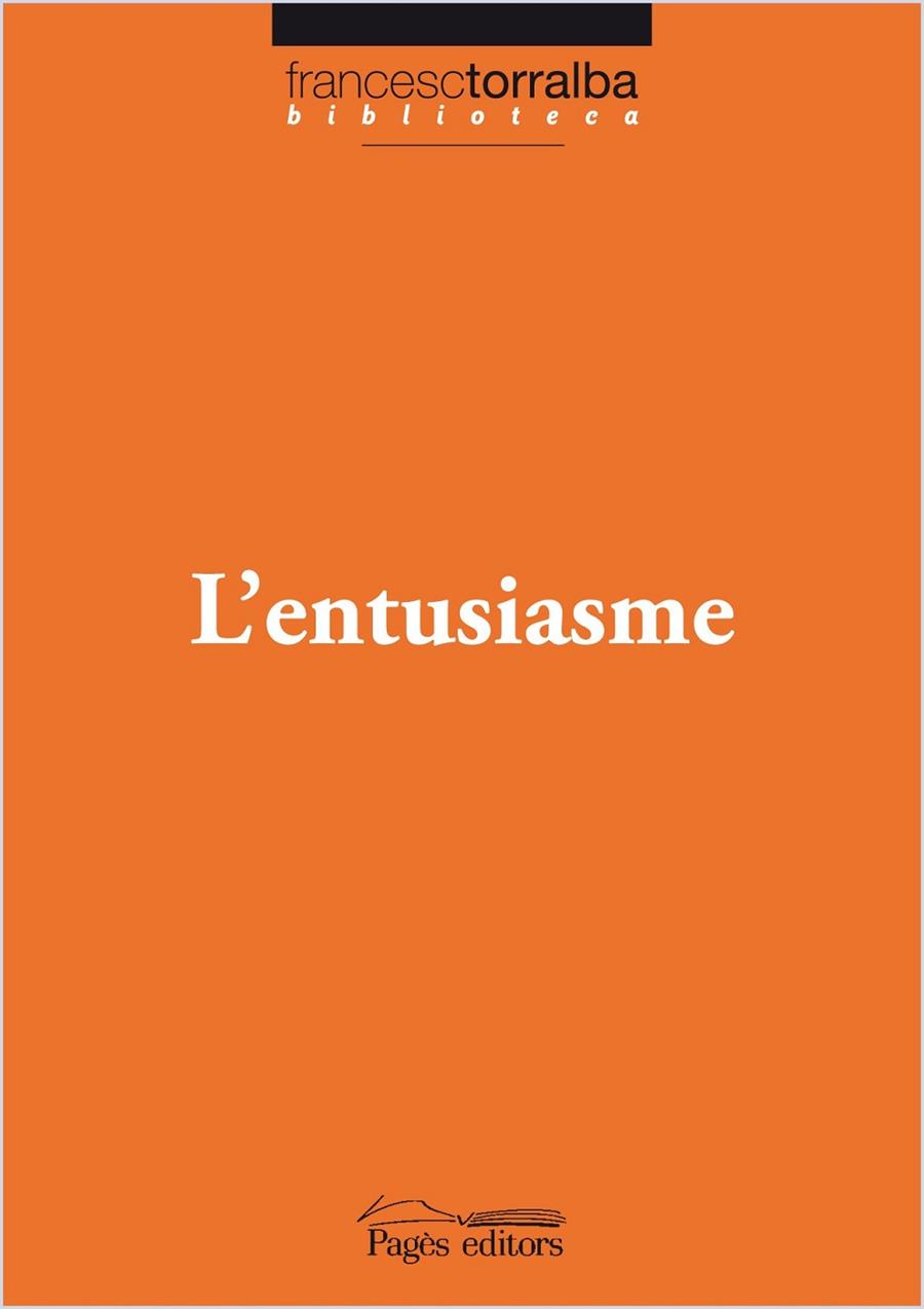 L'ENTUSIASME | 9788499750521 | TORRALBA ROSELLO, FRANCESC (1967- ) | Llibreria Online de Vilafranca del Penedès | Comprar llibres en català