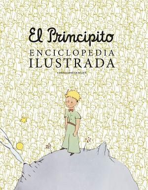 EL PRINCIPITO ENCICLOPEDIA ILUSTRADA | 9788416489756 | QUILLIEN, CHRISTOPHE  | Llibreria Online de Vilafranca del Penedès | Comprar llibres en català