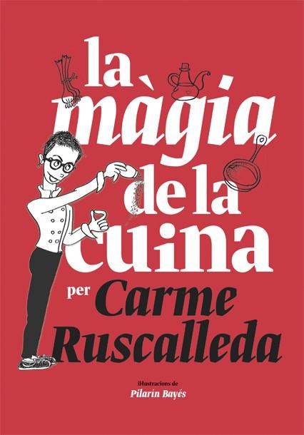 LA MÀGIA DE LA CUINA | 9788416670215 | RUSCALLEDA, CARME | Llibreria Online de Vilafranca del Penedès | Comprar llibres en català