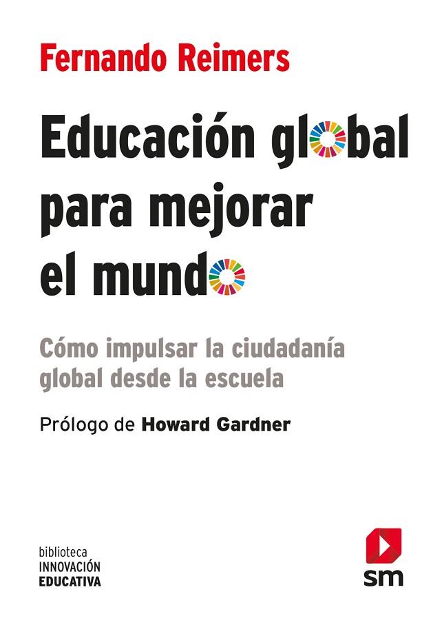 EDUCACION GLOBAL PARA MEJORAR EL MUNDO | 9788413188713 | M. REIMERS, FERNANDO | Llibreria Online de Vilafranca del Penedès | Comprar llibres en català