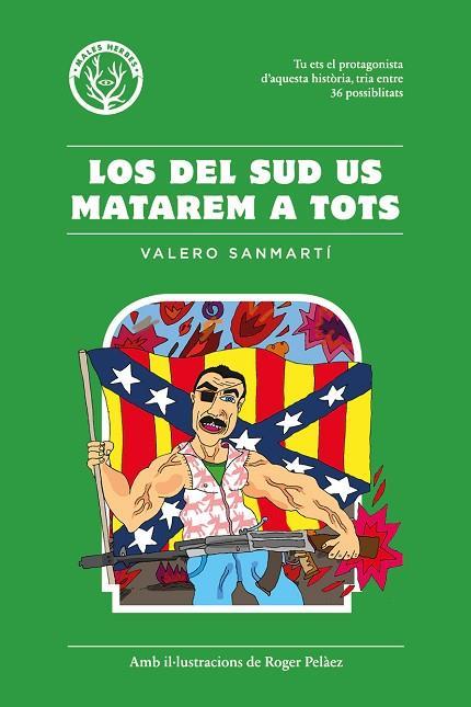 LOS DEL SUD US MATAREM A TOTS | 9788494469930 | SANMARTÍ, VALERO / PELÁEZ VIÑAS, ROGER | Llibreria Online de Vilafranca del Penedès | Comprar llibres en català