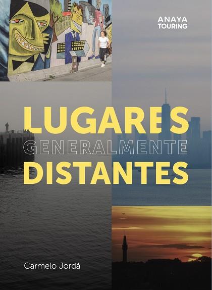 LUGARES GENERALMENTE DISTANTES | 9788491584216 | JORDÁ JORDÁ, CARMELO | Llibreria Online de Vilafranca del Penedès | Comprar llibres en català