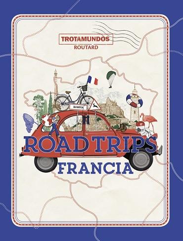 ROAD TRIPS FRANCIA | 9788417245337 | GLOAGUEN, PHILIPPE | Llibreria L'Odissea - Libreria Online de Vilafranca del Penedès - Comprar libros