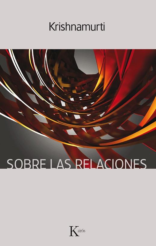 SOBRE LAS RELACIONES | 9788499885872 | KRISHNAMURTI, JIDDU | Llibreria Online de Vilafranca del Penedès | Comprar llibres en català