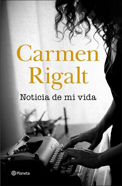 NOTICIA DE MI VIDA | 9788408242314 | RIGALT, CARMEN | Llibreria Online de Vilafranca del Penedès | Comprar llibres en català