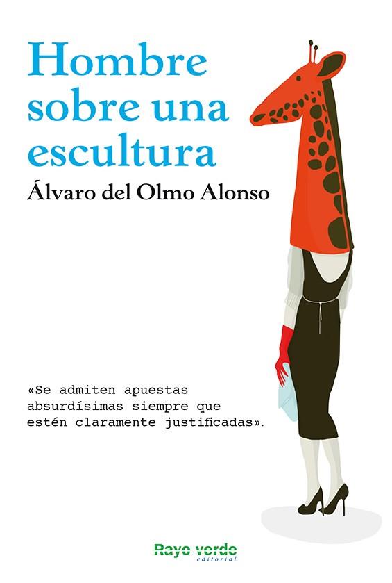HOMBRE SOBRE UNA ESCULTURA | 9788415539759 | DEL OLMO ALONSO, ÁLVARO | Llibreria Online de Vilafranca del Penedès | Comprar llibres en català