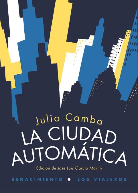 LA CIUDAD AUTOMÁTICA | 9788416246045 | CAMBA, JULIO | Llibreria Online de Vilafranca del Penedès | Comprar llibres en català