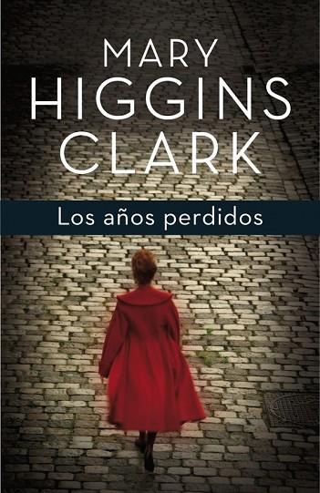 LOS AÑOS PERDIDOS | 9788401353703 | HIGGINS CLARK, MARY | Llibreria Online de Vilafranca del Penedès | Comprar llibres en català
