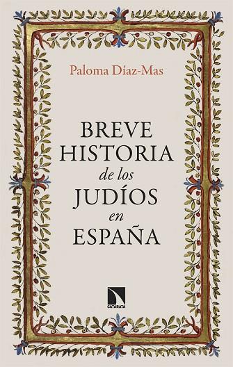 BREVE HISTORIA DE LOS JUDIOS EN ESPAÑA | 9788413528038 | DÍAZ-MAS, PALOMA | Llibreria Online de Vilafranca del Penedès | Comprar llibres en català