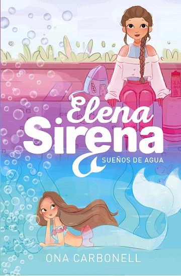 SUEÑOS DE AGUA (SERIE ELENA SIRENA 1) | 9788420434377 | CARBONELL, ONA | Llibreria Online de Vilafranca del Penedès | Comprar llibres en català