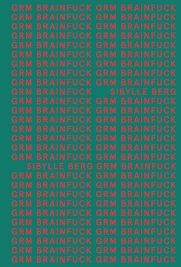 GRM BRAINFUCK (ADN) | 9788413620534 | BERG, SIBYLLE | Llibreria Online de Vilafranca del Penedès | Comprar llibres en català