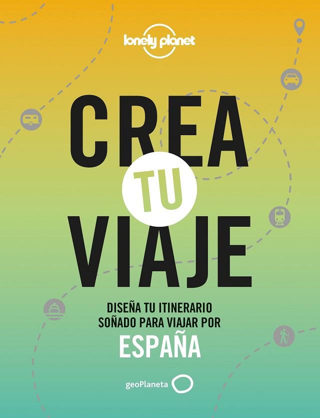 CREA TU VIAJE - ESPAÑA | 9788408252535 | MONNER, JORDI | Llibreria Online de Vilafranca del Penedès | Comprar llibres en català