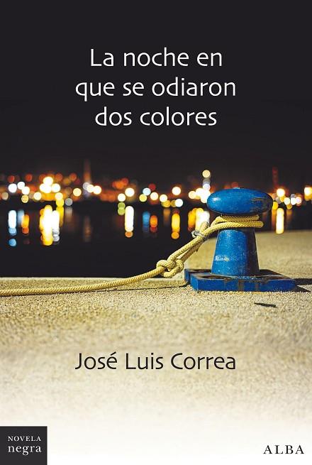 LA NOCHE EN QUE SE ODIARON DOS COLORES | 9788490655245 | CORREA, JOSÉ LUIS | Llibreria Online de Vilafranca del Penedès | Comprar llibres en català