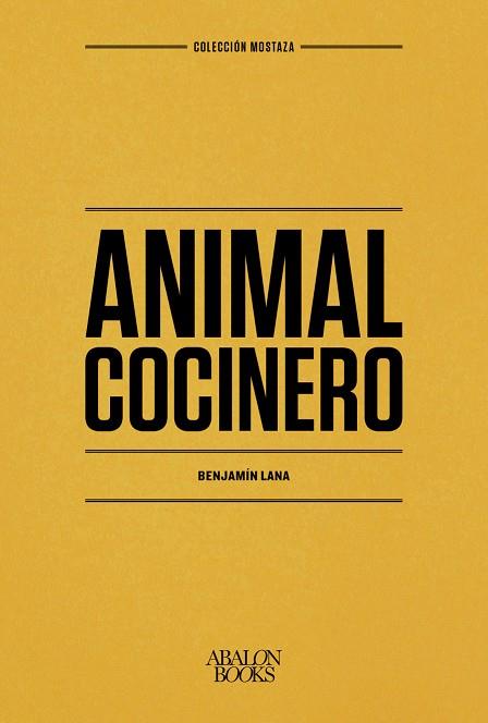 ANIMAL COCINERO | 9788412224764 | LANA VELASCO, BENJAMÍN | Llibreria Online de Vilafranca del Penedès | Comprar llibres en català