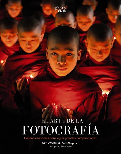 EL ARTE DE LA FOTOGRAFÍA  (2ª EDICIÓN) | 9788441540491 | WOLFE, ART/SHEPPARD, ROB | Llibreria Online de Vilafranca del Penedès | Comprar llibres en català