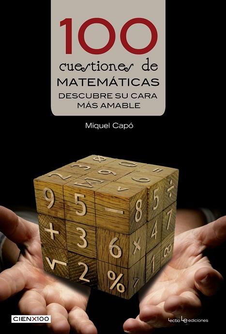 100 CUESTIONES DE MATEMÁTICAS | 9788416012428 | CAPÓ DOLZ, MIQUEL | Llibreria Online de Vilafranca del Penedès | Comprar llibres en català